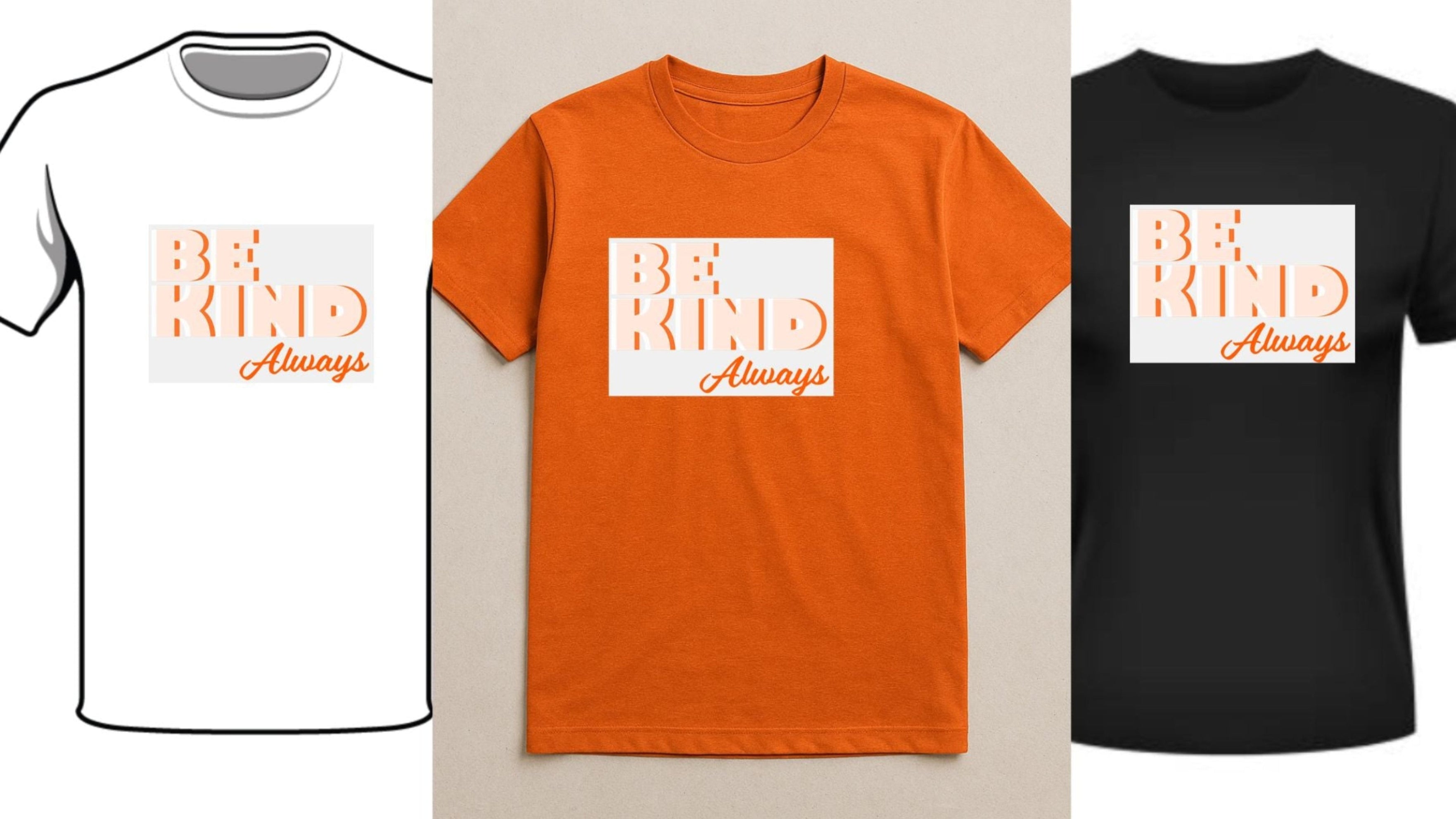 Three t-shirts in white, orange, and black with 'Be Kind Always' text.